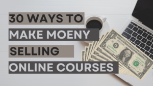 Make Money Selling Online Courses